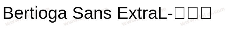 Bertioga Sans ExtraL字体转换 Bertioga Sans ExtraL字体转换